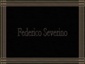 Federico Severino nasceu em Franciacorta provncia de Brescia