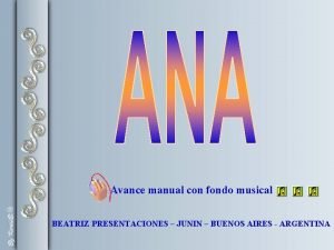 Avance manual con fondo musical BEATRIZ PRESENTACIONES JUNIN