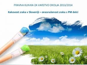 PRAVNA KLINIKA ZA VARSTVO OKOLJA 20132014 Kakovost zraka