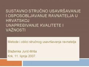 SUSTAVNO STRUNO USAVRAVANJE I OSPOSOBLJAVANJE RAVNATELJA U HRVATSKOJ