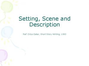 Setting Scene and Description Ref Dilys Gater Short