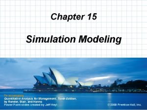 Chapter 15 Simulation Modeling To accompany Quantitative Analysis