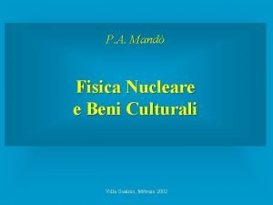 P A Mand Fisica Nucleare e Beni Culturali