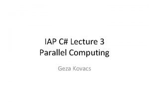IAP C Lecture 3 Parallel Computing Geza Kovacs
