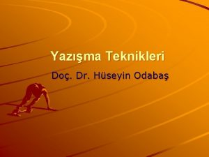 Yazma Teknikleri Do Dr Hseyin Odaba Ders erii