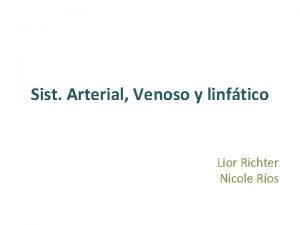 Sist Arterial Venoso y linftico Lior Richter Nicole