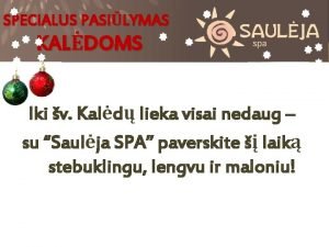 SPECIALUS PASILYMAS KALDOMS Iki v Kald lieka visai