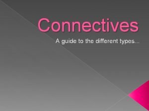 Qualifying connectives Qualifying connectives