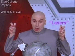 Eton College Physics WJEC AS Level Lasers Light