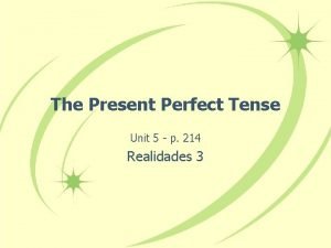 El presente perfecto (p. 214)