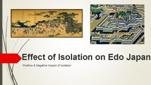 Did isolation have a positive or negative effect on japan?