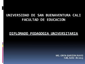 UNIVERSIDAD DE SAN BUENAVENTURA CALI FACULTAD DE EDUCACION