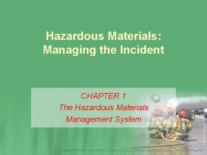 Hazardous Materials Managing the Incident CHAPTER 1 The