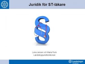 Juridik fr STlkare Lena Jensen och Maria Funk