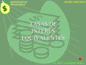 MATEMTICAS FINANCIERAS INTERS COMPUESTO TASAS DE INTERS EQUIVALENTES