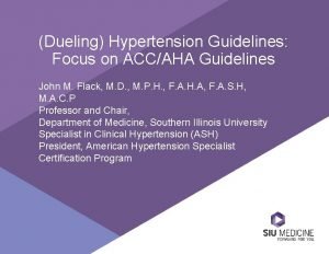 Dueling Hypertension Guidelines Focus on ACCAHA Guidelines John