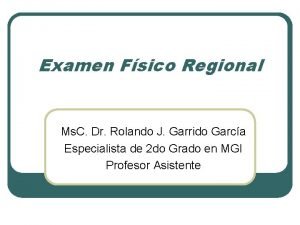 Examen Fsico Regional Ms C Dr Rolando J