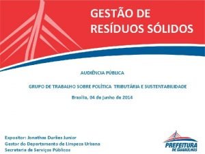 GESTO DE RESDUOS SLIDOS AUDINCIA PBLICA GRUPO DE