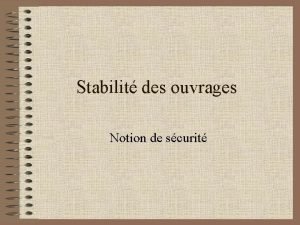 Stabilit des ouvrages Notion de scurit Sommaire 1