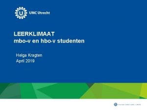 LEERKLIMAAT mbov en hbov studenten Helga Kragten April