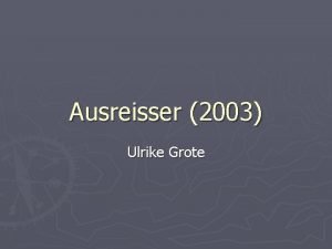 Ausreisser 2003 Ulrike Grote Prefilm tasks 1 Erster