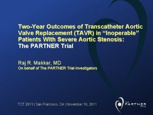 TwoYear Outcomes of Transcatheter Aortic Valve Replacement TAVR