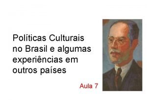 Polticas Culturais no Brasil e algumas experincias em