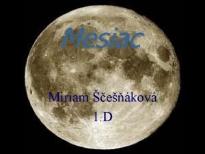 Mesiac Miriam ekov 1 D Mesiac vod Dve