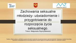 Zachowania seksualne modziey uwiadomienie i przygotowanie do rozpoczcia