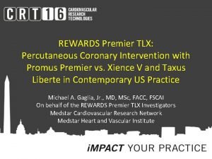 REWARDS Premier TLX Percutaneous Coronary Intervention with Promus