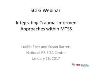 SCTG Webinar Integrating TraumaInformed Approaches within MTSS Lucille