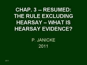 CHAP 3 RESUMED THE RULE EXCLUDING HEARSAY WHAT