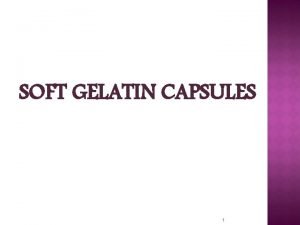 Define soft gelatin capsule