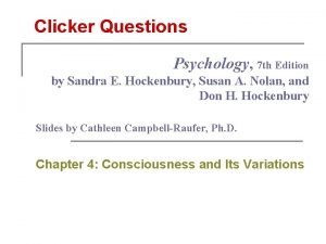 Clicker Questions Psychology 7 th Edition by Sandra