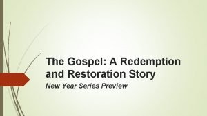 The Gospel A Redemption and Restoration Story New