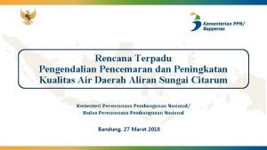 Rencana Terpadu Pengendalian Pencemaran dan Peningkatan Kualitas Air