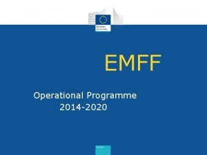 EMFF Operational Programme 2014 2020 EMFF programme 6