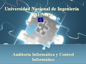 Universidad Nacional de Ingeniera UNINorte Auditora Informtica y