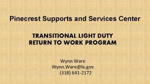 Pinecrest Supports and Services Center TRANSITIONAL LIGHT DUTY