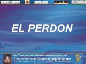 EL PERDON http www internacionaldemedicinacelular blogspot com Un