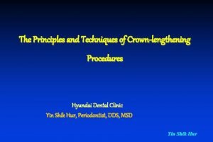 The Principles and Techniques of Crownlengthening Procedures Hyundai