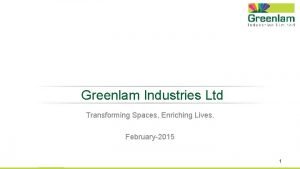 Greenlam Industries Ltd Transforming Spaces Enriching Lives February2015