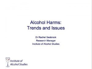 Types of Alcoholrelated harm Common distinction Health vs