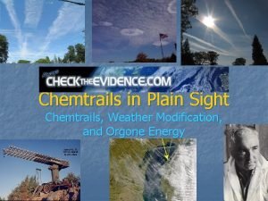 Chemtrails in Plain Sight Chemtrails Weather Modification and
