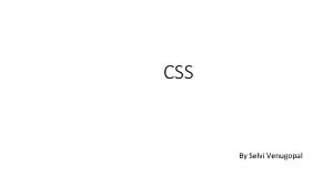 CSS By Selvi Venugopal Cascading Style Sheets CSS