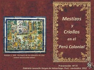 Mestizos y Criollos en el Per Colonial Azulejos