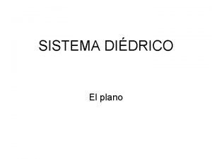 SISTEMA DIDRICO El plano Ejercicio N 1 Halla