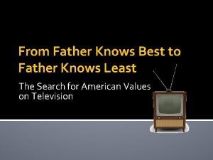 Father knows least Father knows least
