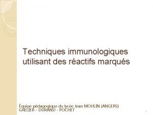 Techniques immunologiques utilisant des ractifs marqus quipe pdagogique