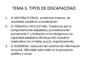 TEMA 3 TIPOS DE DISCAPACIDAD 1 D MOTORA